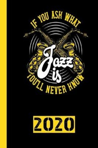 Cover of If You Ask What Jazz Is You`ll Never Know 2020
