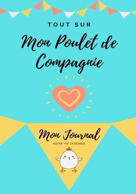 Book cover for Tout Sur Mon Poulet de Compagnie