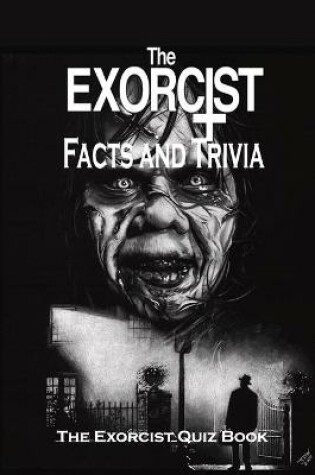 Cover of The Exorcist Facts and Trivia