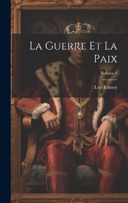 Book cover for La Guerre Et La Paix; Volume 1