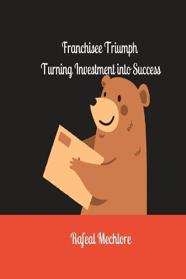 Book cover for 'Franchisee Triumph' Turning Investment into Success