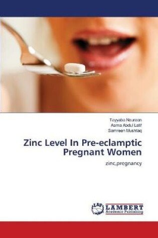 Cover of Zinc Level In Pre-eclamptic Pregnant Women