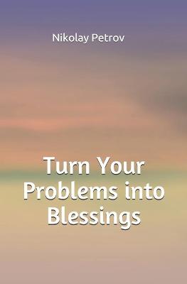 Book cover for Turn Your Problems into Blessigns