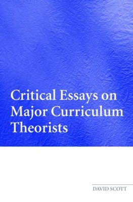 Book cover for Critical Essays on Major Curriculum Theorists