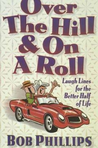 Cover of Over the Hill and on a Roll