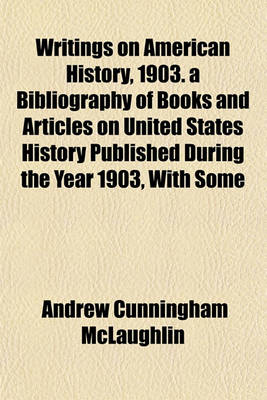 Book cover for Writings on American History, 1903. a Bibliography of Books and Articles on United States History Published During the Year 1903, with Some