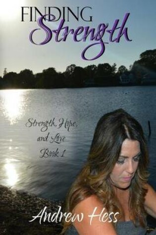 Cover of Finding Strength (Book 1 of the Strength, Hope, and Love Series)
