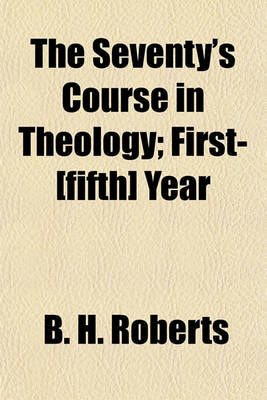 Book cover for The Seventy's Course in Theology; First-[Fifth] Year