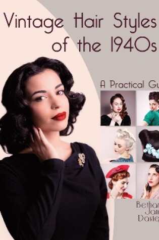 Cover of Vintage Hair Styles of the 1940s