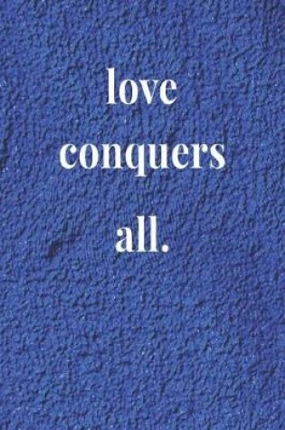 Cover of Love Conquers All.
