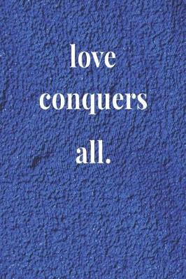 Book cover for Love Conquers All.