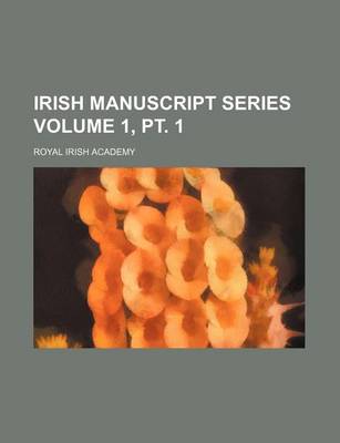 Book cover for Irish Manuscript Series Volume 1, PT. 1