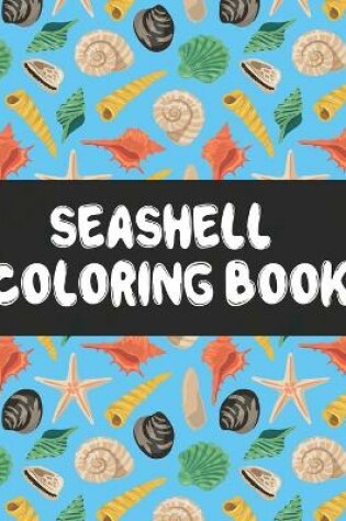 Cover of Sea Shell Coloring Book