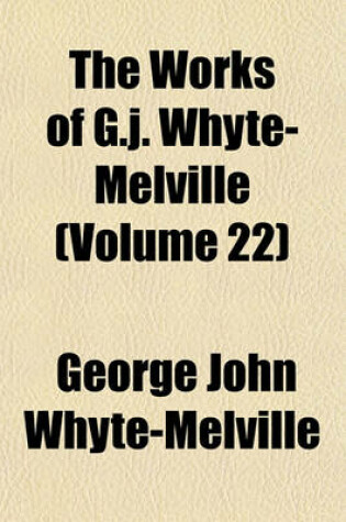 Cover of The Works of G.J. Whyte-Melville (Volume 22)