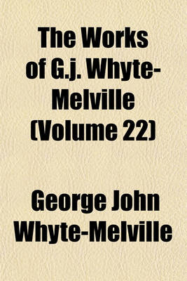 Book cover for The Works of G.J. Whyte-Melville (Volume 22)