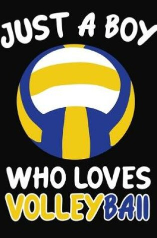 Cover of Just a Boy Who Loves Volleyball