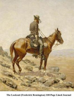 Cover of The Lookout (Frederick Remington) 100 Page Lined Journal