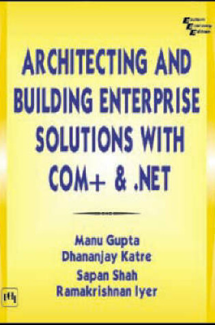 Cover of Architecting and Building Enterprise Solutions with COM+ and .NET