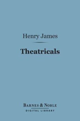 Cover of Theatricals (Barnes & Noble Digital Library)