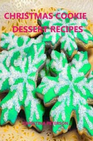 Cover of Christmas Cookie Dessert Recipes