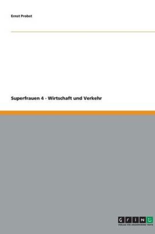 Cover of Superfrauen 4 - Wirtschaft Und Verkehr