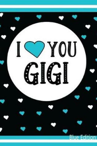 Cover of I Love You Gigi Blue Edition