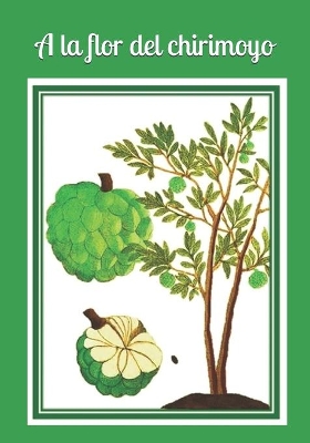 Book cover for A la flor del chirimoyo