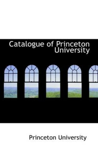 Cover of Catalogue of Princeton University