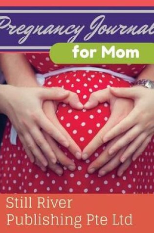 Cover of Pregnancy Journal for Mom