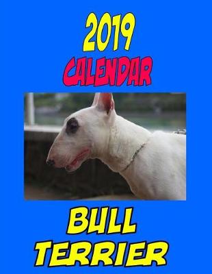 Book cover for 2019 Calendar Bull Terrier
