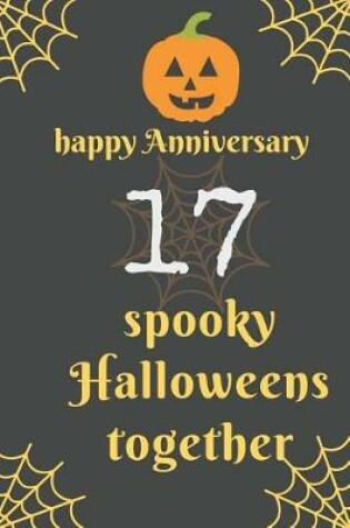 Cover of Happy Anniversary; 17 Spooky Halloweens Together