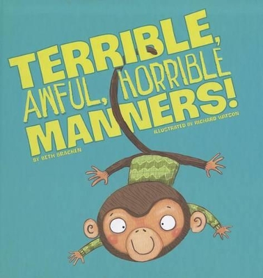 Cover of Terrible, Awful, Horrible Manners!