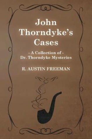 Cover of John Thorndyke's Cases (A Collection of Dr. Thorndyke Mysteries)