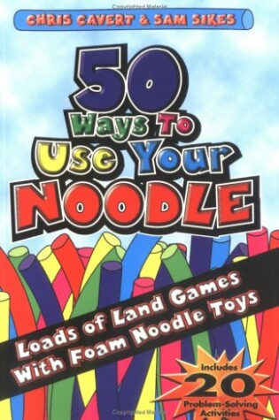 Cover of 50 Ways to Use Your Noddle
