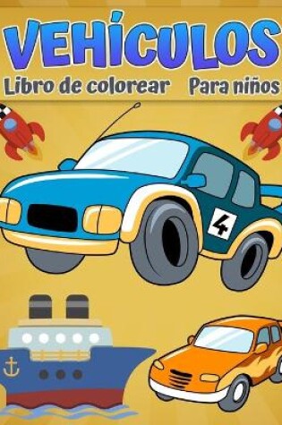 Cover of Libro para colorear vehículos para niños.