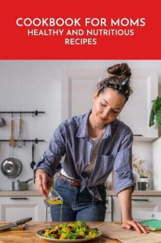 Cover of Cookbook for Moms