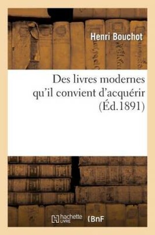 Cover of Des Livres Modernes Qu'il Convient d'Acquerir