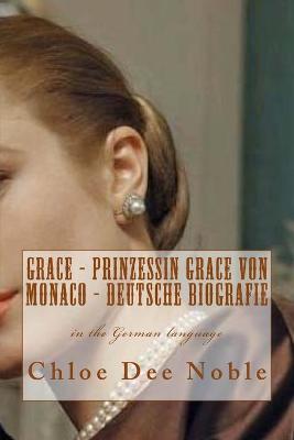 Book cover for GRACE - Prinzessin Grace von Monaco - Deutsche Biografie