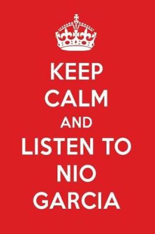 Cover of Keep Calm and Listen to Nio Garcia