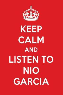 Book cover for Keep Calm and Listen to Nio Garcia