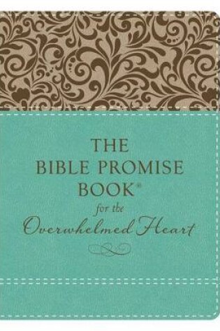 Cover of Bible Promise Book for the Overwhelmed Heart