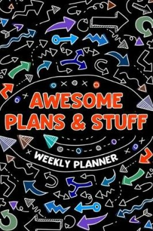 Cover of Awesome Plans & Stuff - Weekly Planner