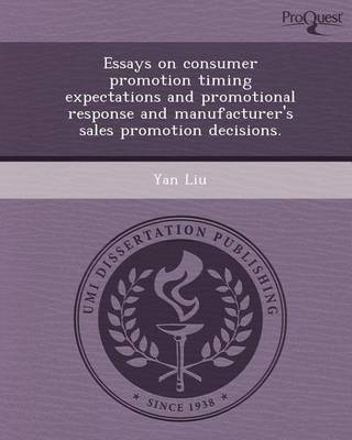 Book cover for Essays on Consumer Promotion Timing Expectations and Promotional Response and Manufacturer's Sales Promotion Decisions