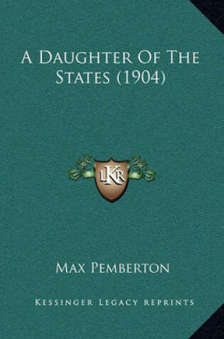 Cover of A Daughter of the States (1904)