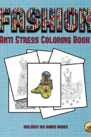 Cover of Anti Stress Coloring Book (Fashion)