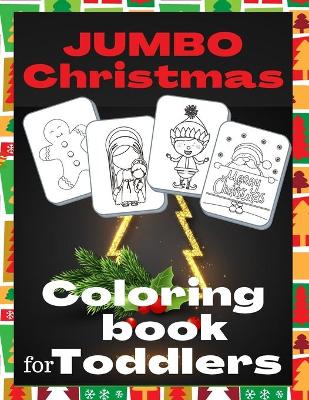 Book cover for Jumbo Christmas Coloring Book for Toddlers