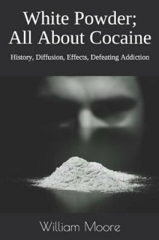 Cover of White Powder; All About Cocaine