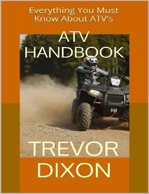 Book cover for Atv Handbook: Everything You Must Know About Atvs