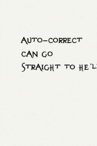 Cover of Auto-Correct Can Go Straight to He'll