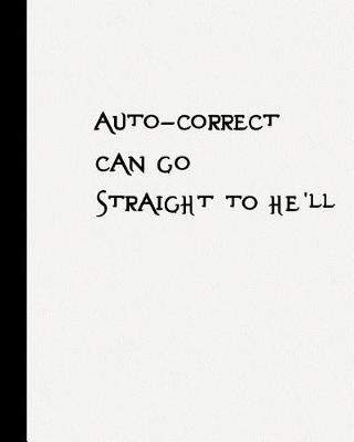 Book cover for Auto-Correct Can Go Straight to He'll